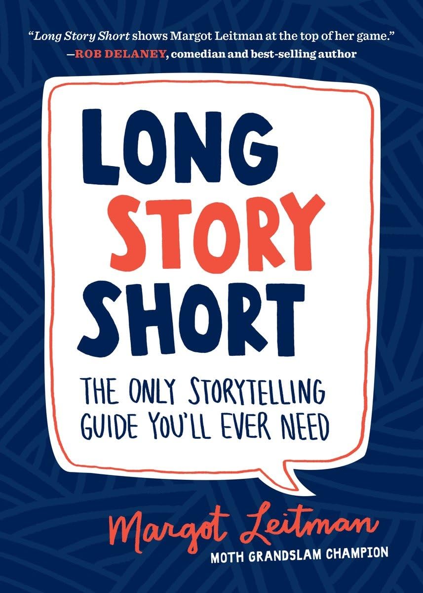 Long Story Short: The Only Storytelling Guide You'll Ever Need