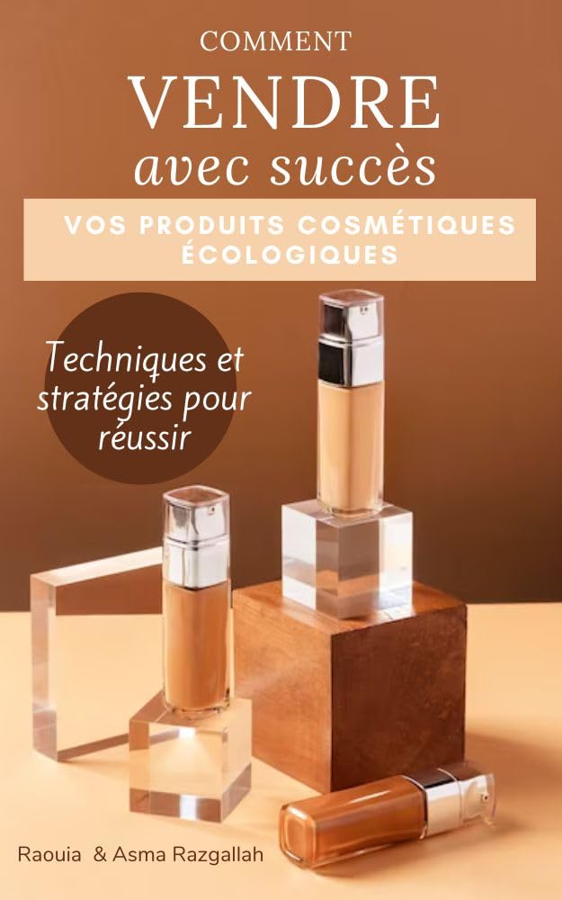 Comment vendre avec succès vos produits cosmétiques écologiques