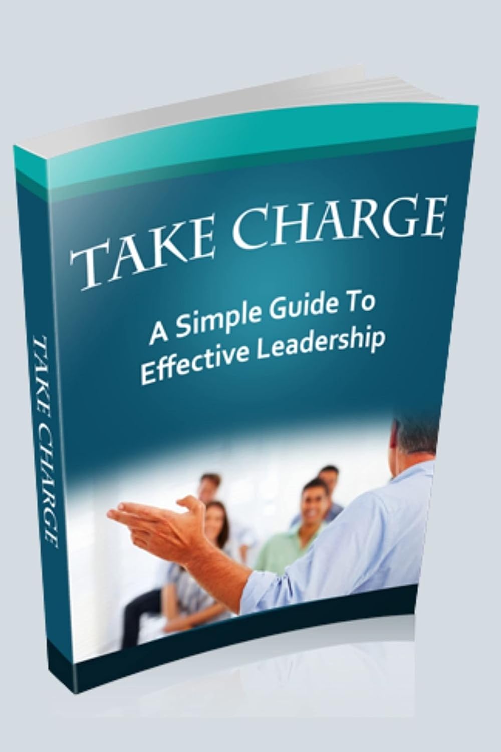 Prendre des Responsabilités - Un guide simple pour devenir un leadership efficace.