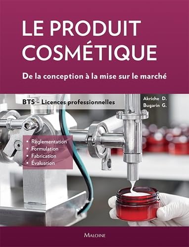 Le produit cosmétique: De la conception a la mise sur le marché - BTS, licences pro