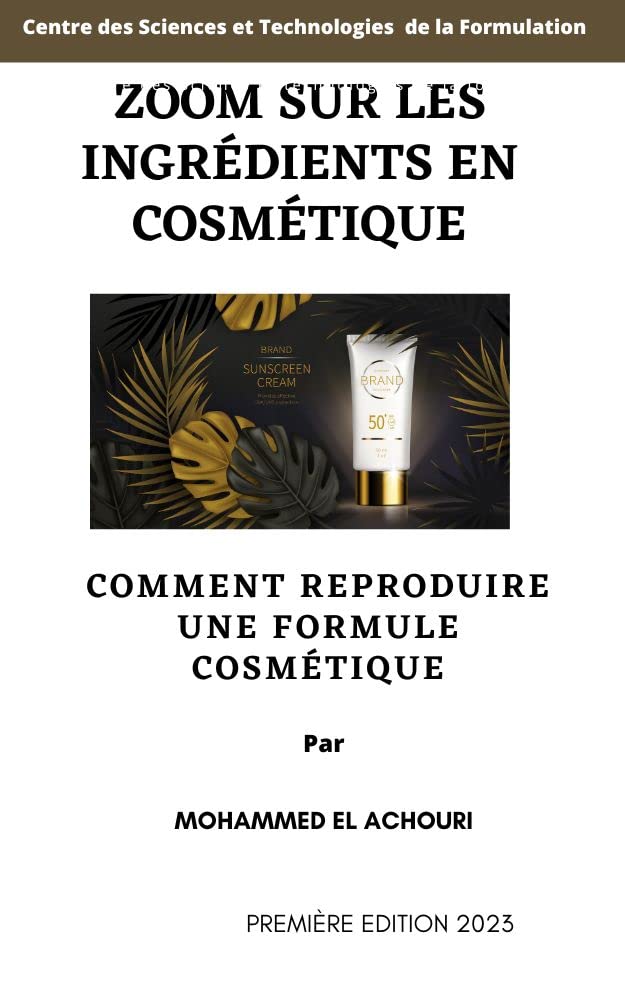 ZOOM SUR LES INGREDIENTS EN COSMETIQUE: Comment Reformuler un Produit Cosmétique