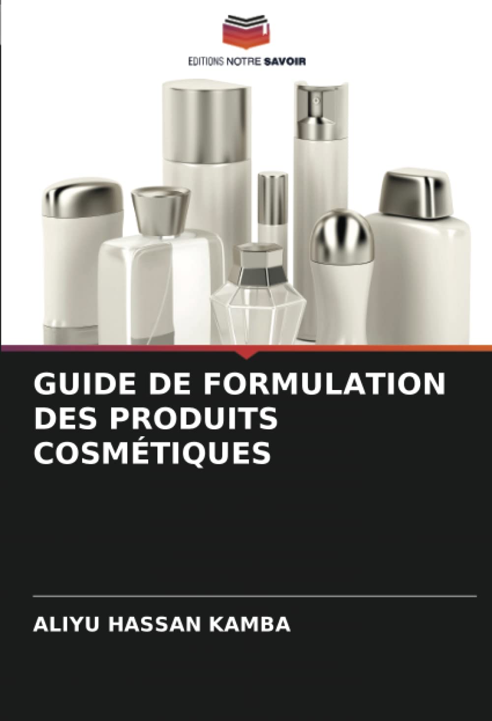 GUIDE DE FORMULATION DES PRODUITS COSMÉTIQUES