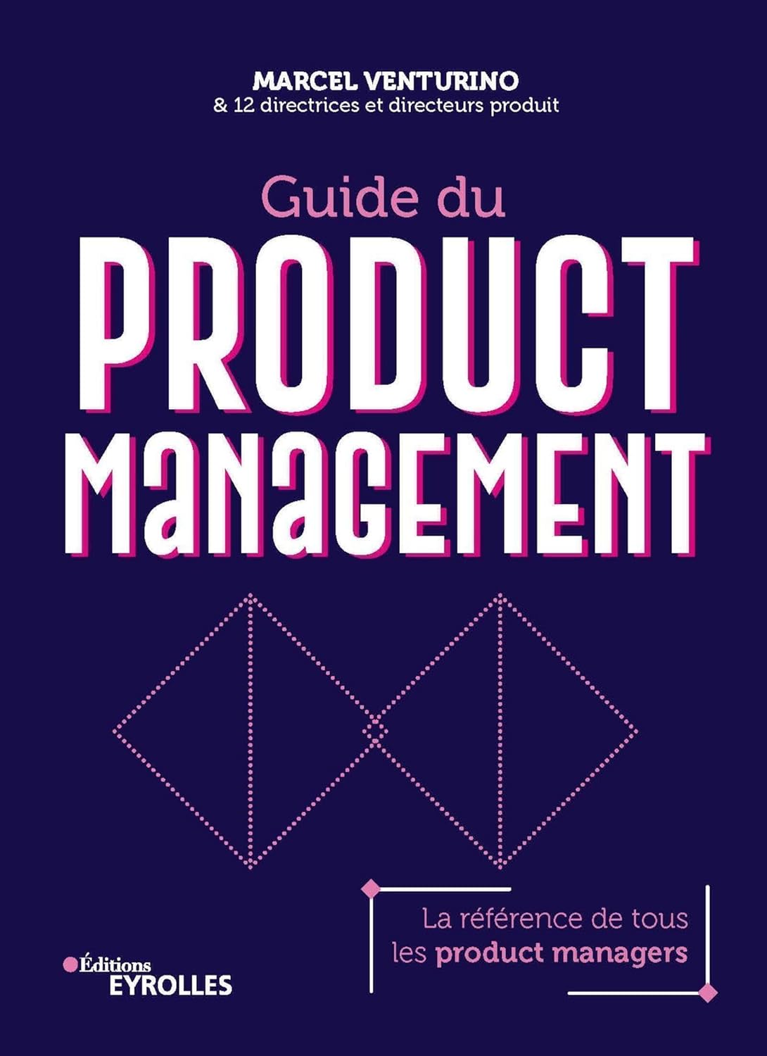 Guide du Product Management: La référence de tous les product managers